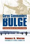 Corps Commanders of the Bulge cover