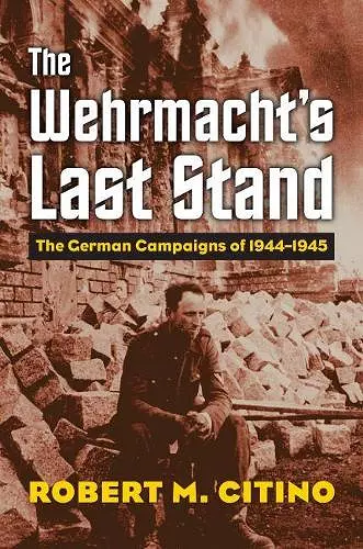 The Wehrmacht's Last Stand cover