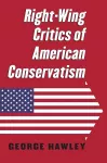 Right-Wing Critics of American Conservatism cover