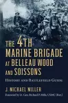 The 4th Marine Brigade at Belleau Wood and Soissons cover