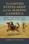 The United States Army and the Making of America cover