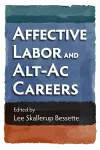 Affective Labor and Alt-Ac Careers cover