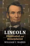 Lincoln Illuminated and Remembered cover