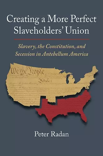 Creating a More Perfect Slaveholders' Union cover