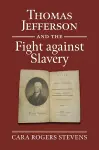 Thomas Jefferson and the Fight against Slavery cover