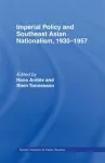 Imperial Policy and Southeast Asian Nationalism cover