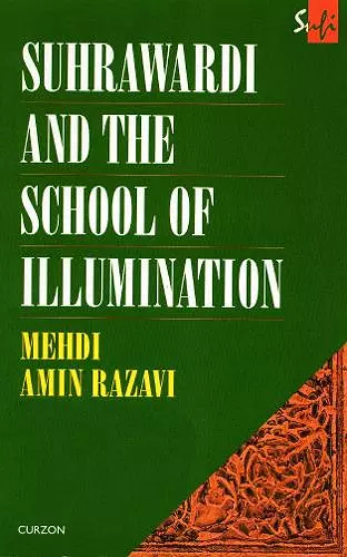 Suhrawardi and the School of Illumination cover