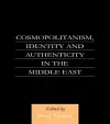 Cosmopolitanism, Identity and Authenticity in the Middle East cover