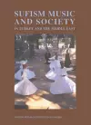 Sufism, Music and Society in Turkey and the Middle East cover