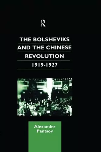 The Bolsheviks and the Chinese Revolution 1919-1927 cover