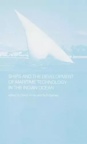 Ships and the Development of Maritime Technology on the Indian Ocean cover