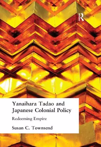 Yanihara Tadao and Japanese Colonial Policy cover