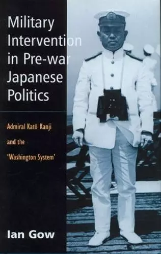 Military Intervention in Pre-War Japanese Politics cover