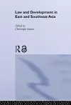 Law and Development in East and South-East Asia cover