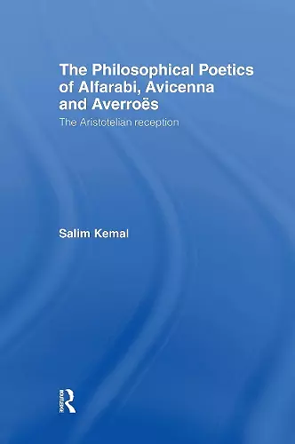 The Philosophical Poetics of Alfarabi, Avicenna and Averroes cover