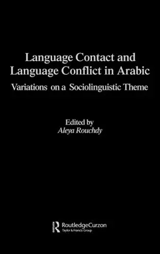 Language Contact and Language Conflict in Arabic cover