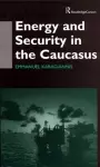 Energy and Security in the Caucasus cover