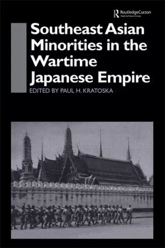 Southeast Asian Minorities in the Wartime Japanese Empire cover