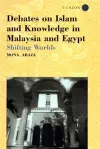 Debates on Islam and Knowledge in Malaysia and Egypt cover