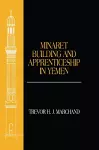 Minaret Building and Apprenticeship in Yemen cover