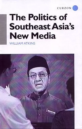 The Politics of Southeast Asia's New Media cover