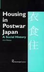 Housing in Postwar Japan - A Social History cover