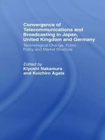 Convergence of Telecommunications and Broadcasting in Japan, United Kingdom and Germany cover