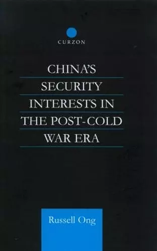 China's Security Interests in the Post-Cold War Era cover