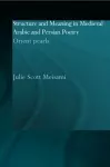 Structure and Meaning in Medieval Arabic and Persian Lyric Poetry cover