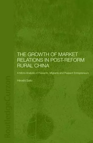 The Growth of Market Relations in Post-Reform Rural China cover