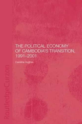 The Political Economy of the Cambodian Transition cover