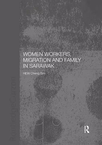 Women Workers, Migration and Family in Sarawak cover