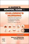 A Nurse's Survival Guide to Children's Nursing - Updated Edition cover