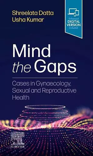 Mind the Gaps: Cases in Gynaecology, Sexual and Reproductive Health cover