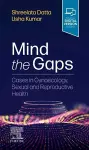 Mind the Gaps: Cases in Gynaecology, Sexual and Reproductive Health cover