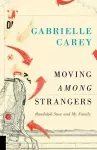Moving Among Strangers: Randolph Stow and My Family cover