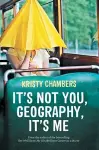 It's Not You, Geography, It's Me cover