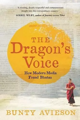 The Dragon's Voice: How Modern Media Found Bhutan cover