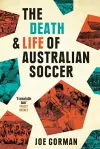 The Death and Life of Australian Soccer cover