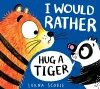 I Would Rather Hug A Tiger (PB) cover