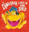A Dinosaur Lives in Our Shed cover