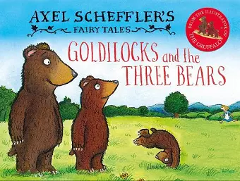 Axel Scheffler's Fairy Tales: Goldilocks and the Three Bears cover