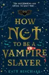 How Not To Be A Vampire Slayer cover