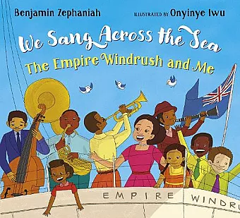 We Sang Across the Sea: The Empire Windrush and Me cover