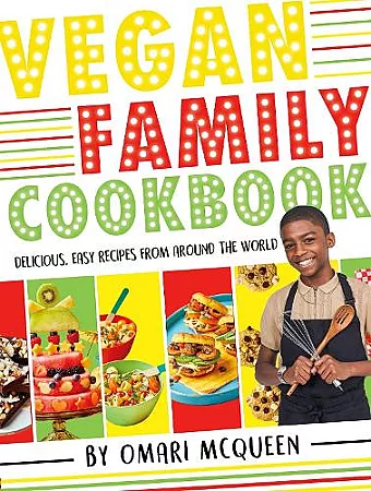 Vegan Family Cookbook - delicious easy recipes from CBBC's Omari McQueen! cover