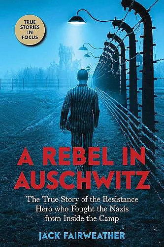 A Rebel in Auschwitz cover