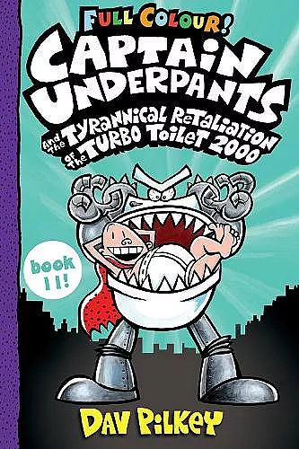 Captain Underpants and the Tyrannical Retaliation of the Turbo Toilet 2000 Full Colour cover