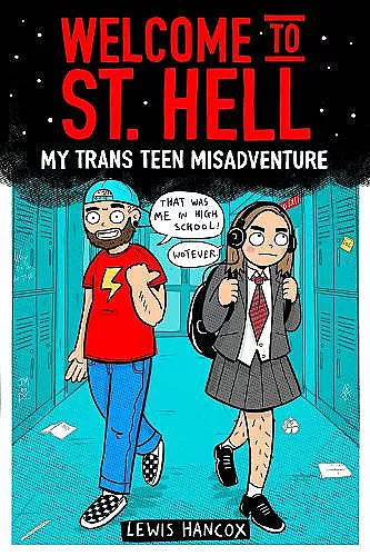 Welcome to St Hell: My trans teen misadventure cover