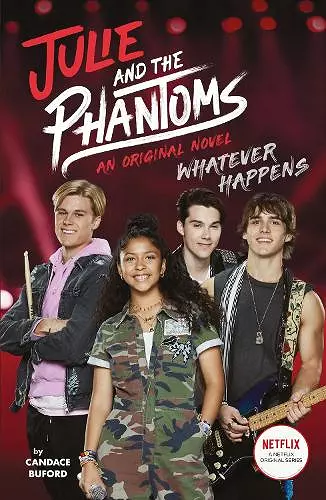 Whatever Happens (Julie and the Phantoms, Novel 1) cover