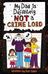My Dad Is Definitely Not a Crime Lord cover